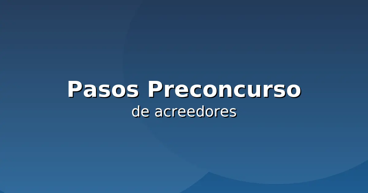pasos preconcurso acreedores